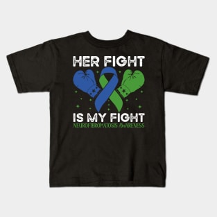 Her Fight is My Fight Neurofibromatosis Awareness Kids T-Shirt